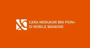Cara Menukar Poin Bni Mobile Banking