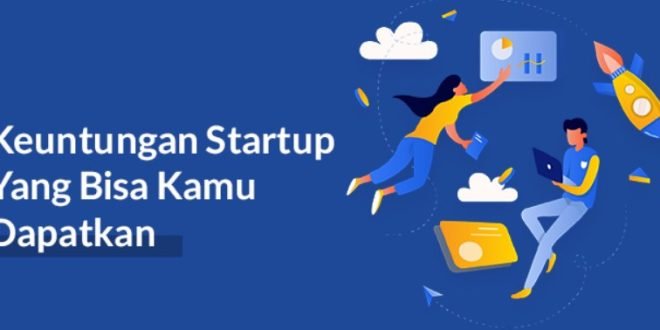 Manfaat Munculnya Bisnis Startup