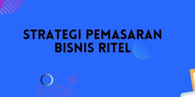 Strategi Pemasaran Ritel