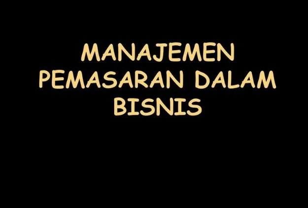 Manajemen Bisnis Pemasaran