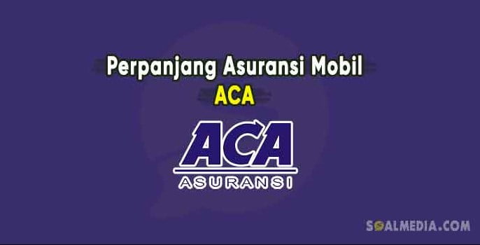 Perpanjang Asuransi Mobil ACA