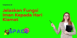 Jelaskan Fungsi Iman Kepada Hari Kiamat