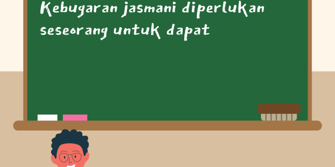 Kebugaran jasmani diperlukan seseorang untuk dapat