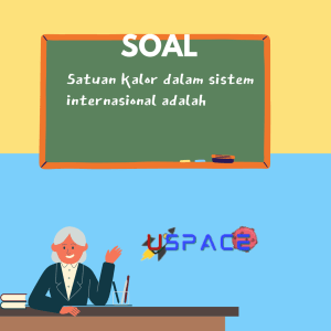 Satuan kalor dalam sistem internasional adalah