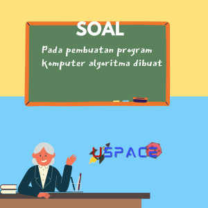 Pada pembuatan program komputer algoritma dibuat