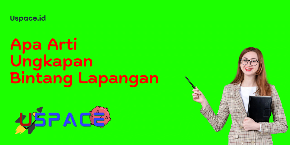 Apa Arti Ungkapan Bintang Lapangan