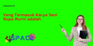Yang Termasuk Karya Seni Rupa Murni adalah