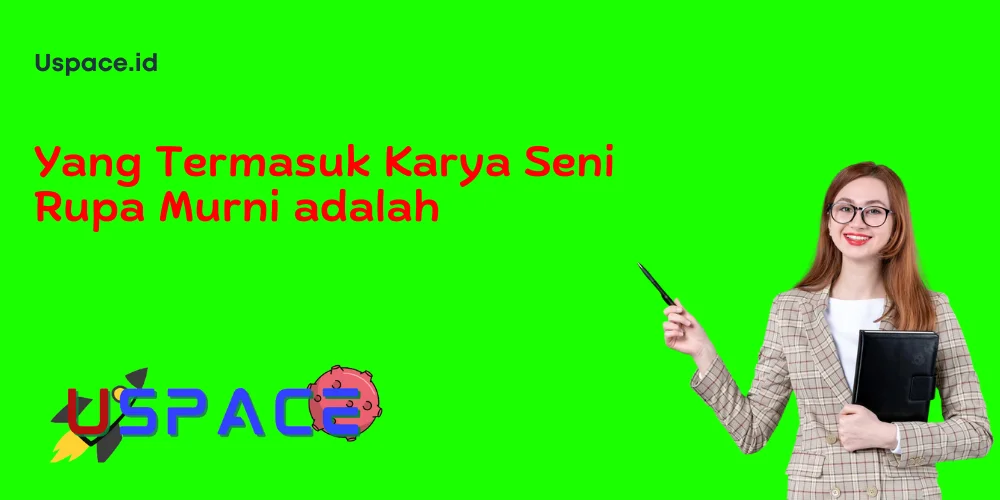 Yang Termasuk Karya Seni Rupa Murni adalah