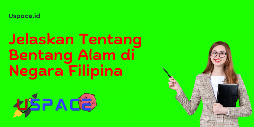 Jelaskan Tentang Bentang Alam di Negara Filipina