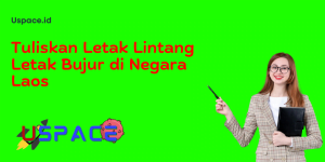 Tuliskan Letak Lintang Letak Bujur di Negara Laos