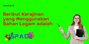 Berikut Kerajinan yang Menggunakan Bahan Logam adalah