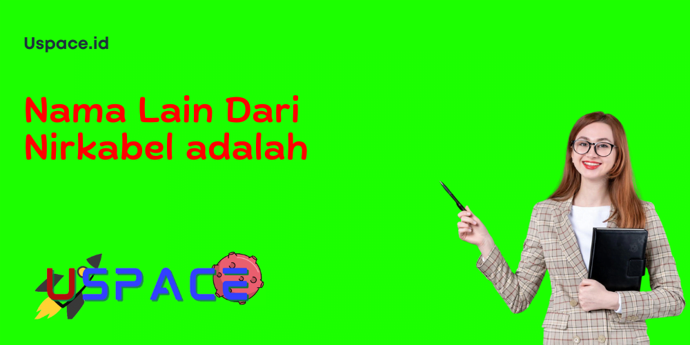 Nama Lain Dari Nirkabel adalah