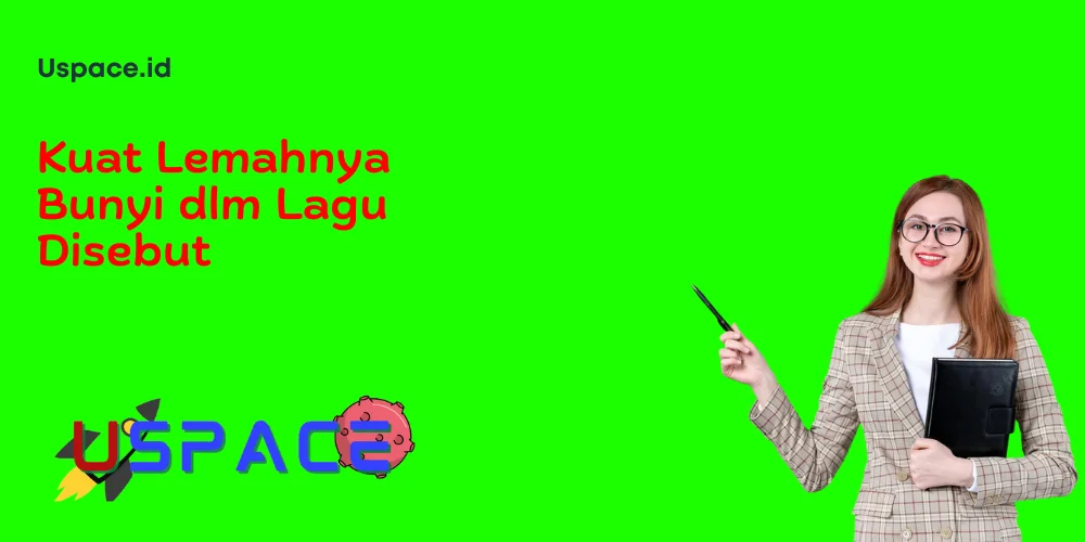 Kuat Lemahnya Bunyi dlm Lagu Disebut