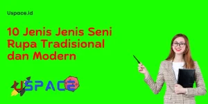 10 Jenis Jenis Seni Rupa Tradisional dan Modern