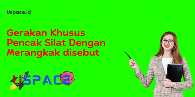 Gerakan Khusus Pencak Silat Dengan Merangkak disebut