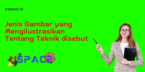 Jenis Gambar yang Mengilustrasikan Tentang Teknik disebut