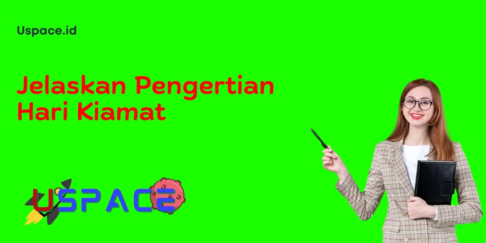 Jelaskan Pengertian Hari Kiamat