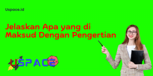 Jelaskan Apa yang di Maksud Dengan Pengertian