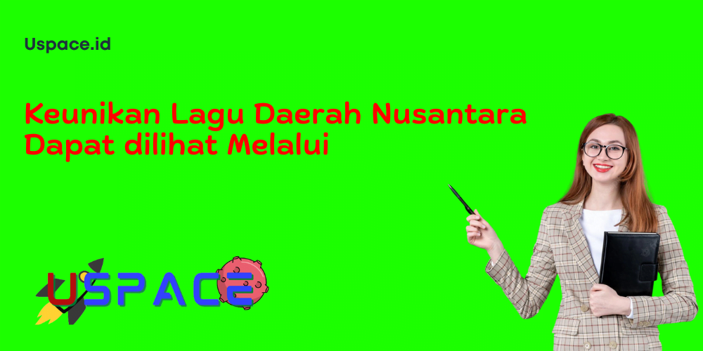Keunikan Lagu Nusantara Dapat Dilihat Dalam Keunikan Lagu Daerah Nusantara Dapat dilihat Melalui