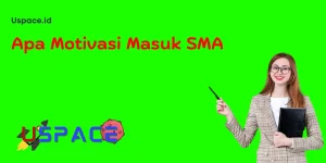 Apa Motivasi Masuk SMA