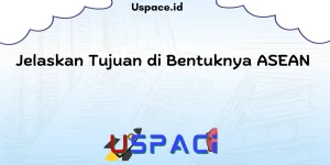 Jelaskan Tujuan di Bentuknya ASEAN