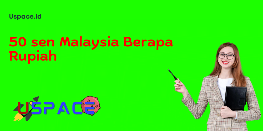 50 sen Malaysia Berapa Rupiah