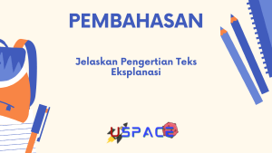 Jelaskan Pengertian Teks Eksplanasi