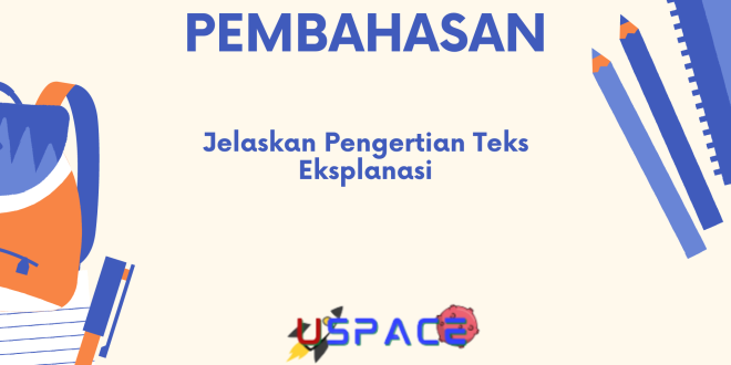 Jelaskan Pengertian Teks Eksplanasi