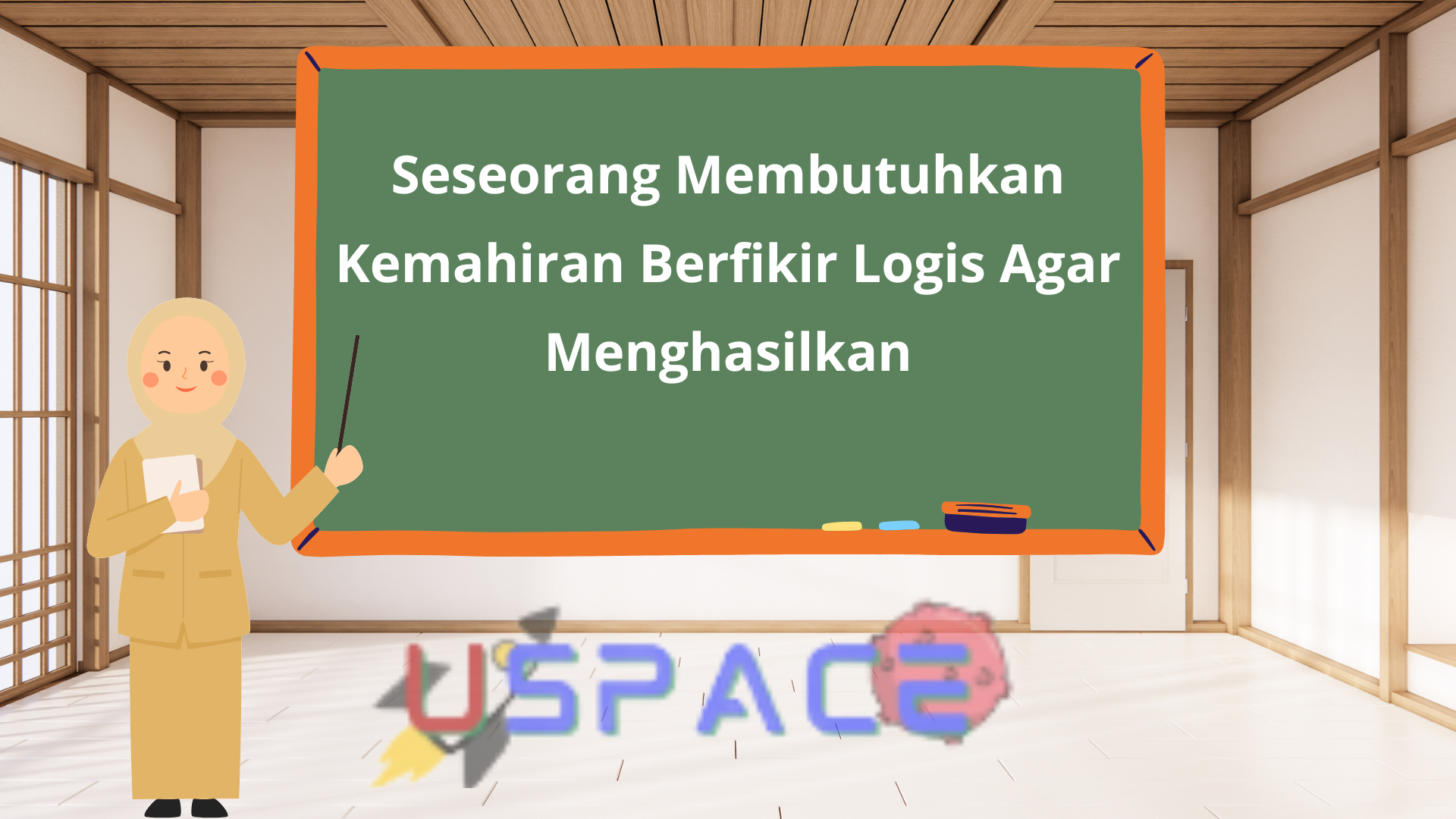 Seseorang Membutuhkan Kemahiran Berfikir Logis Agar Menghasilkan