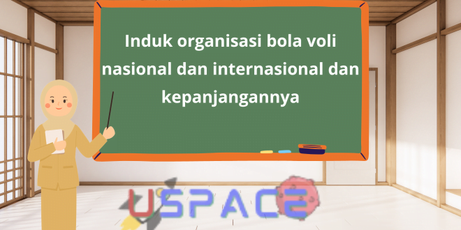 Induk organisasi bola voli nasional dan internasional dan kepanjangannya