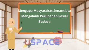 Mengapa Masyarakat Senantiasa Mengalami Perubahan Sosial Budaya 1 Mengapa Masyarakat Senantiasa Mengalami Perubahan Sosial Budaya