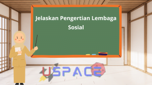 Jelaskan Pengertian Lembaga Sosial