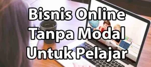 9 Ide Bisnis Online Tanpa Modal Untuk Pelajar yang Menjanjikan 1 Bisnis Online Tanpa Modal Untuk Pelajar