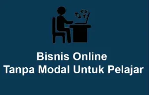 Bisnis Online Tanpa Modal Untuk Pelajar