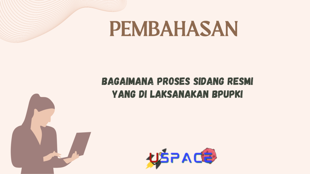 Bagaimana Proses Sidang Resmi Yang di Laksanakan BPUPKI Bagaimana Proses Sidang Resmi Yang di Laksanakan BPUPKI