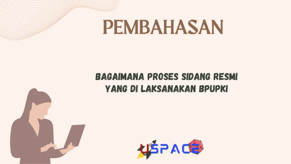 Bagaimana Proses Sidang Resmi Yang di Laksanakan BPUPKI