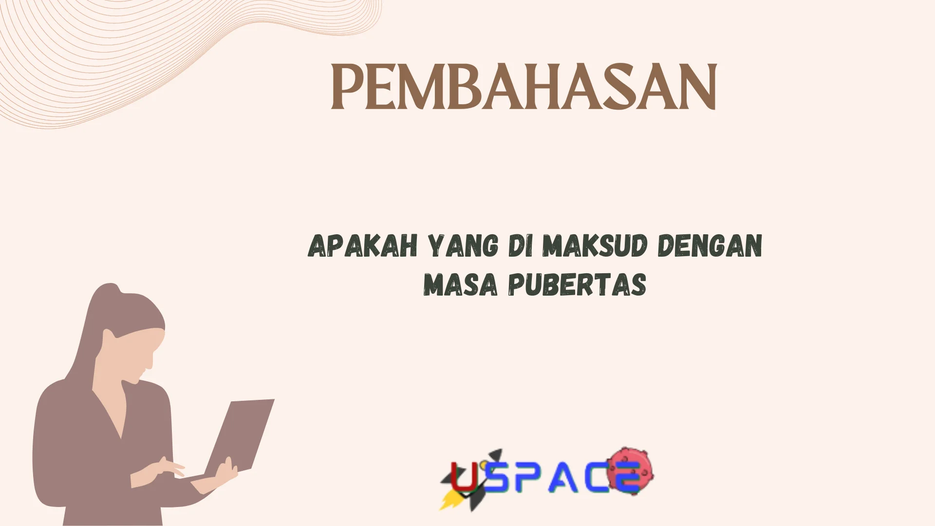 Apakah Yang di Maksud Dengan Masa Pubertas
