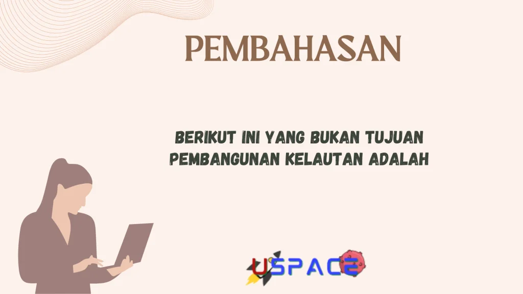 Berikut Ini Yang Bukan Tujuan Pembangunan Kelautan Adalah