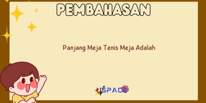 Panjang Meja Tenis Meja Adalah
