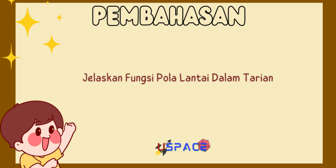 Jelaskan Fungsi Pola Lantai Dalam Tarian