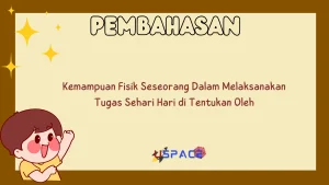 Kemampuan Fisik Seseorang Dalam Melaksanakan Tugas Sehari Hari di Tentukan Oleh