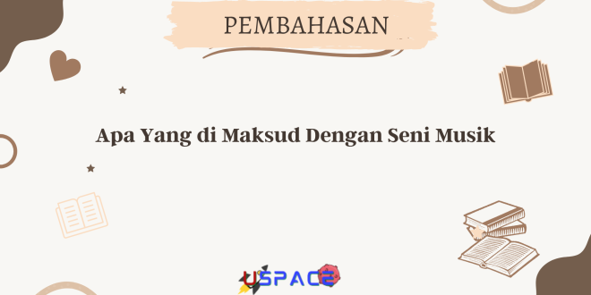 Apa Yang di Maksud Dengan Seni Musik