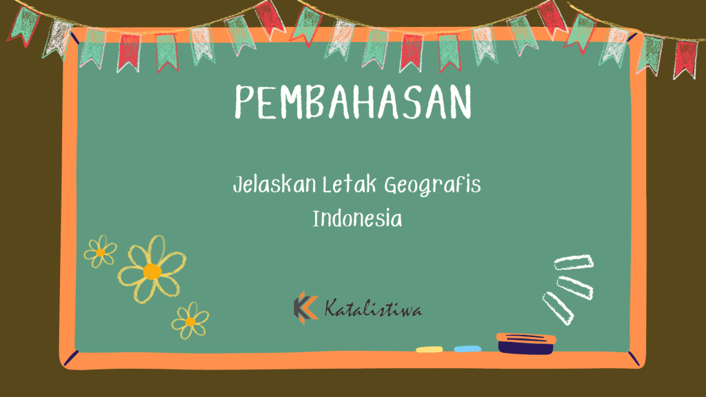 Jelaskan Letak Geografis Indonesia Jelaskan Letak Geografis Indonesia