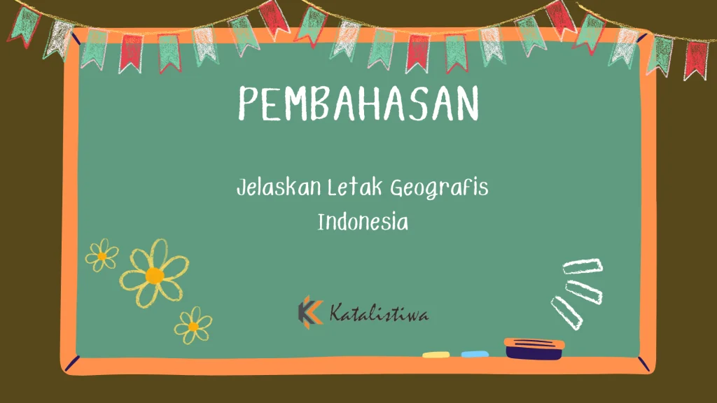 Jelaskan Letak Geografis Indonesia