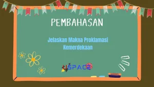 Jelaskan Makna Proklamasi Kemerdekaan