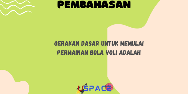 Gerakan Dasar Untuk Memulai Permainan Bola Voli Adalah