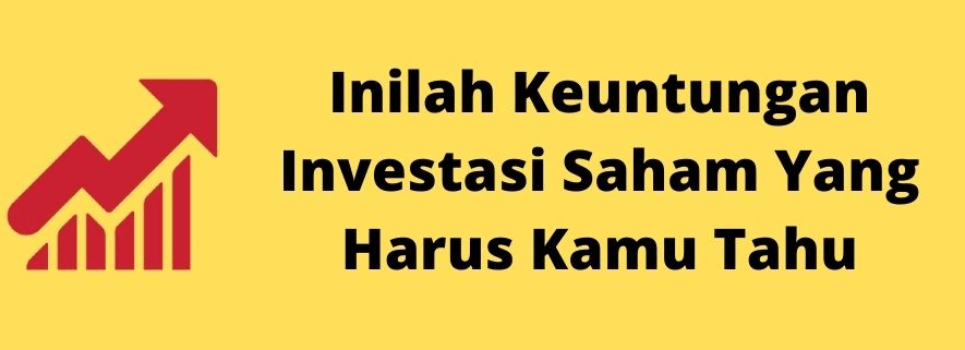 Keuntungan Investasi Saham