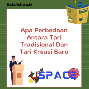 Apa Perbedaan Antara Tari Tradisional Dan Tari Kreasi Baru