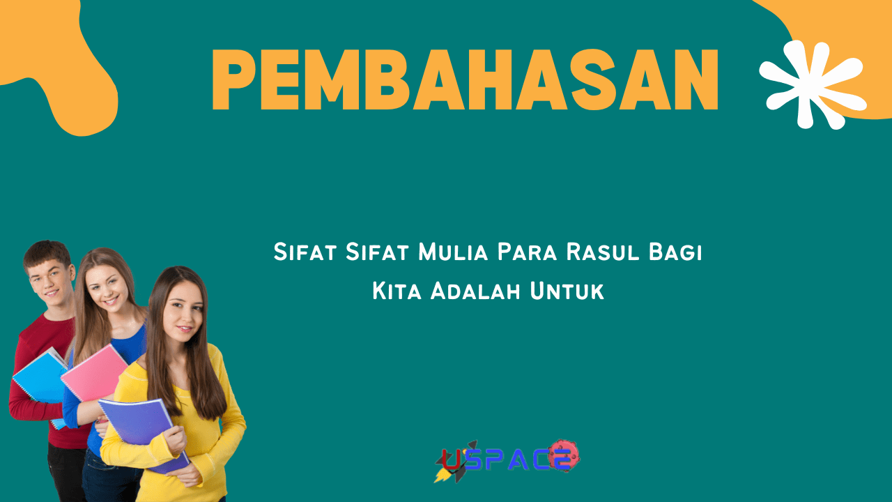 Sifat Sifat Mulia Para Rasul Bagi Kita Adalah Untuk