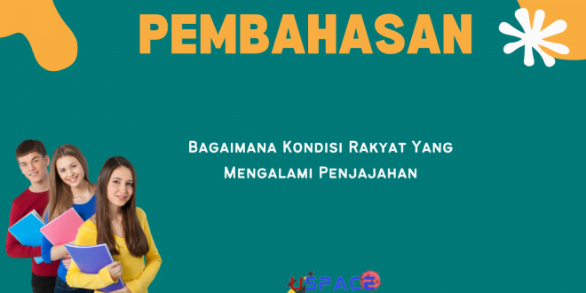 Bagaimana Kondisi Rakyat Yang Mengalami Penjajahan